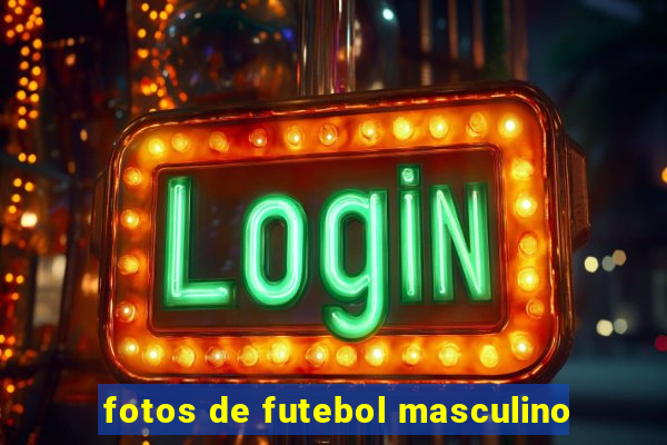 fotos de futebol masculino